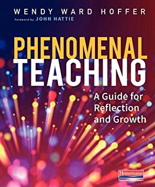Cover of "Phenomenal Teaching: A Guide for Reflection and Growth" by Wendy Ward Hoffer, featuring colorful light beams.
