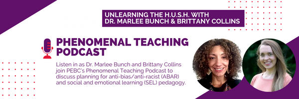 Banner for Phenomenal Teaching Podcast with Dr. Marlee Bunch and Brittany Collins on planning for anti-bias/anti-racist education.